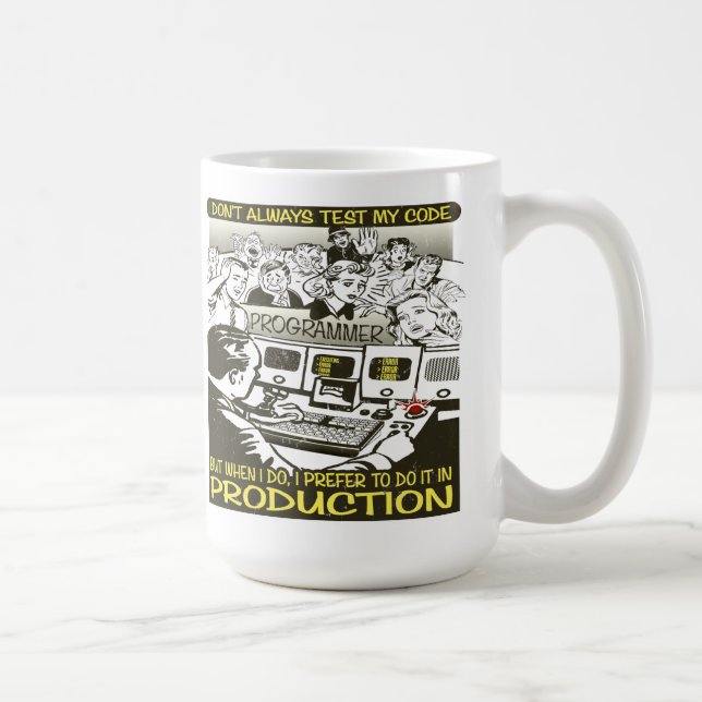 Programmierer Ich teste meinen Code nicht immer Kaffeetasse (Rechts)