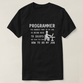 PROGRAMMIERER - seiend nett zu den Idioten, die… T-Shirt