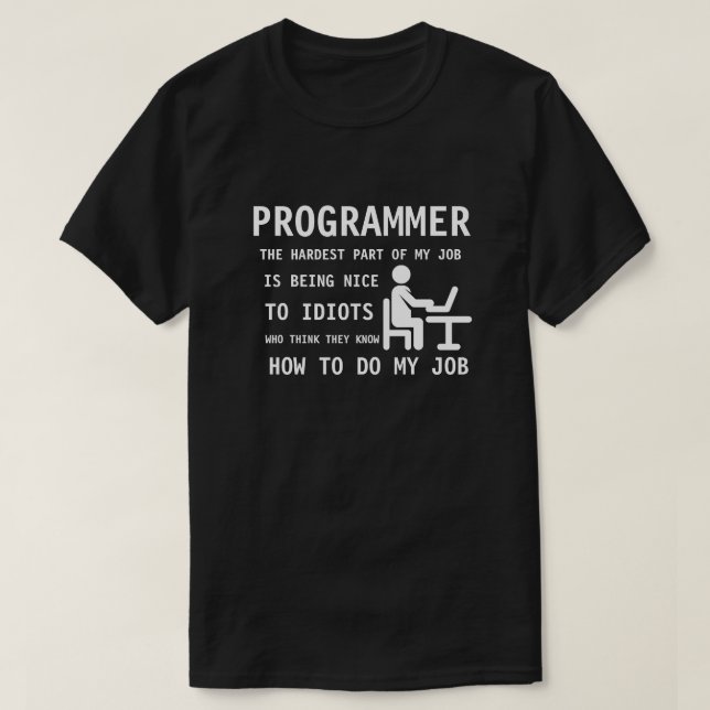 PROGRAMMIERER - seiend nett zu den Idioten, die… T-Shirt (Design vorne)