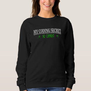 Programmierer Spaß Coding Secret No Commit Sweatshirt