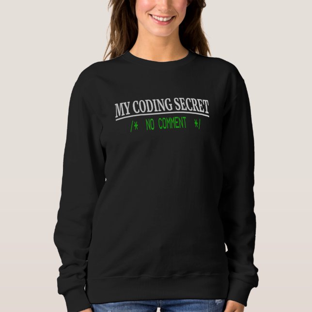 Programmierer Spaß Coding Secret No Commit Sweatshirt (Vorderseite)