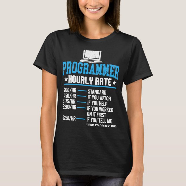Programmierer stündliche Bezahlung Computer Expert T-Shirt (Vorderseite)