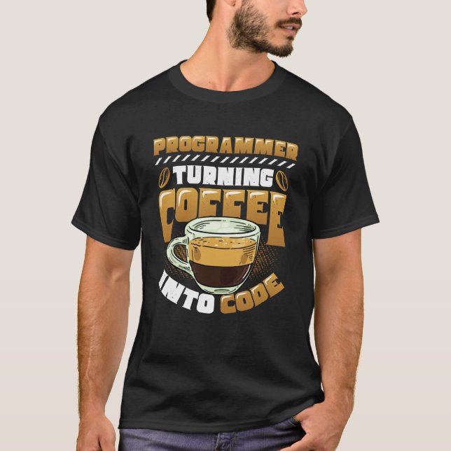 Programmierer verwandelt Kaffee in Code Programmie T-Shirt (Vorderseite)