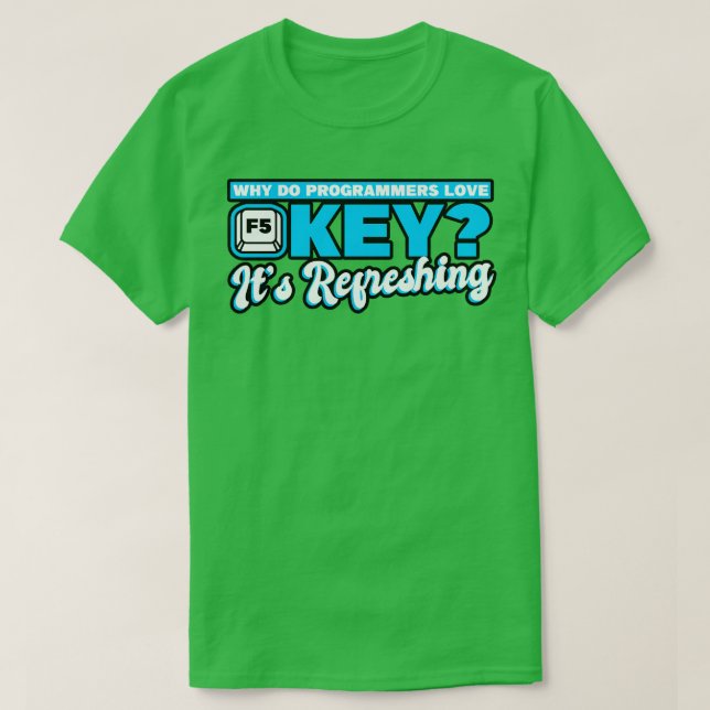Programmierung Warum lieben Programmierer die F5-T T-Shirt (Design vorne)