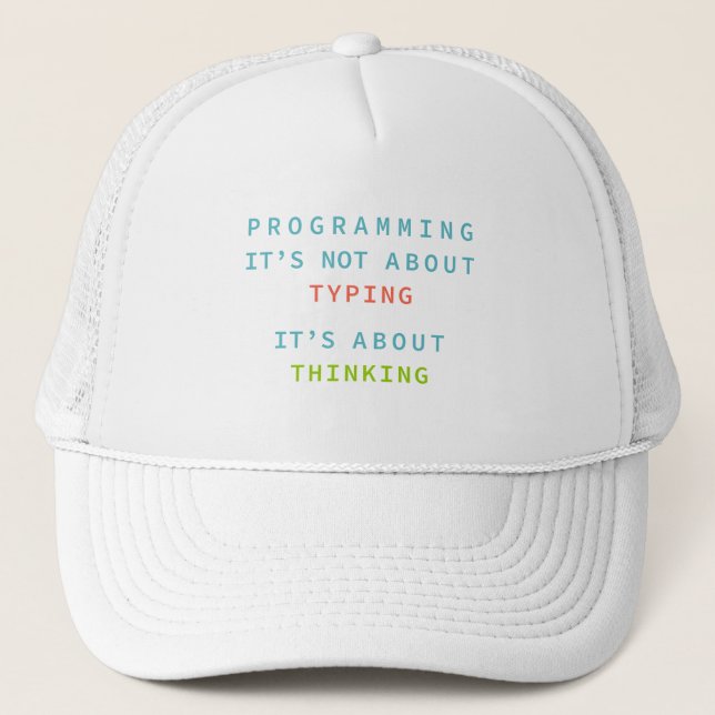 Programming Thinking Quote Hat for Developers Truckerkappe (Vorderseite)