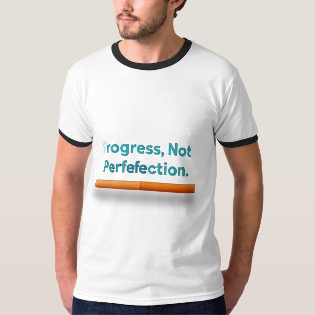 Progrès, pas T-shirt parfait (Devant)