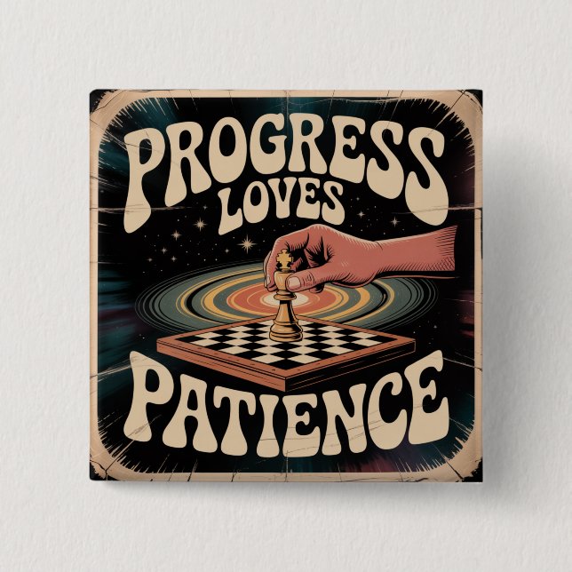 Progress Loves Patience Button (Vorderseite)