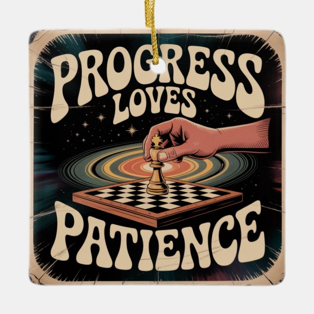 Progress Loves Patience Keramikornament (Vorderseite)