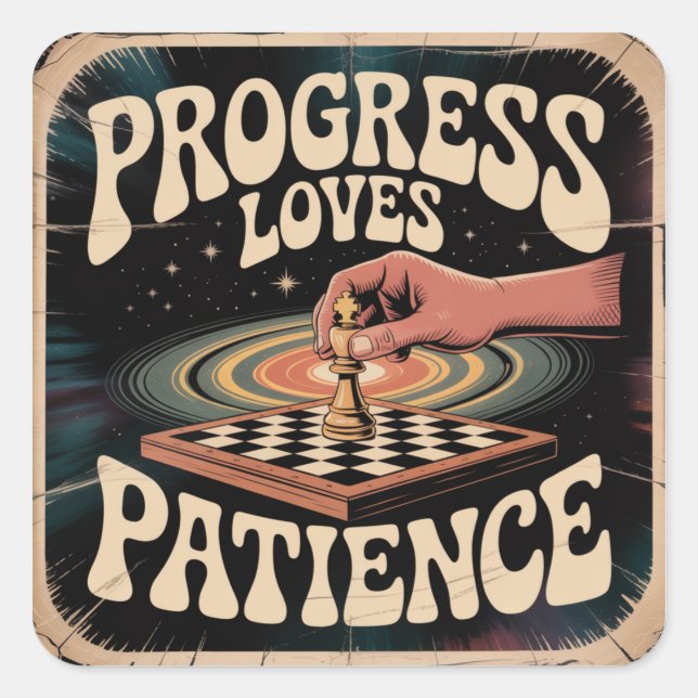 Progress Loves Patience Quadratischer Aufkleber (Vorderseite)