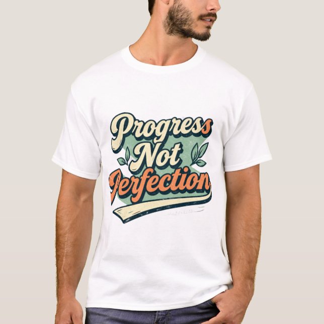 Progress Nicht Perfektion Minimal Zitat T-Shirt (Vorderseite)