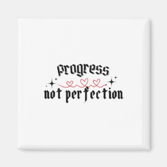 Progress Not Perfect Sticker1 Magnet (Vorne)