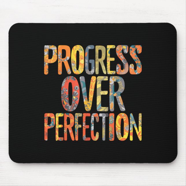 Progress Over Perfection Motivation Motivational T Mousepad (Vorne)