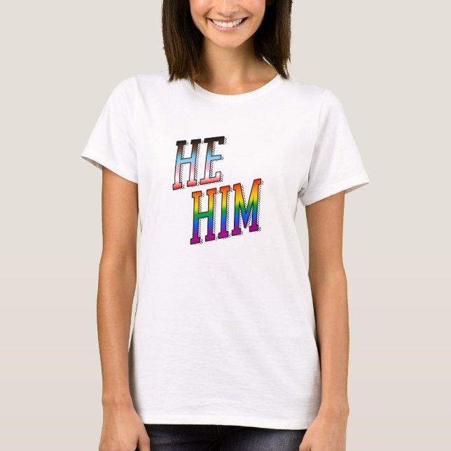 Progress Pronouns Er Ihm T-Shirt (Vorderseite)