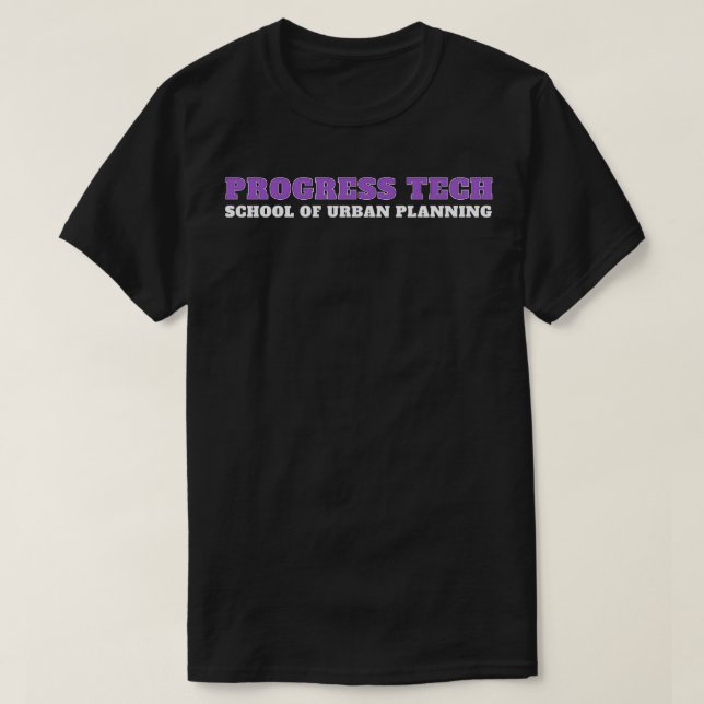 Progress Tech School of Urban Planning 4 T-Shirt (Design vorne)