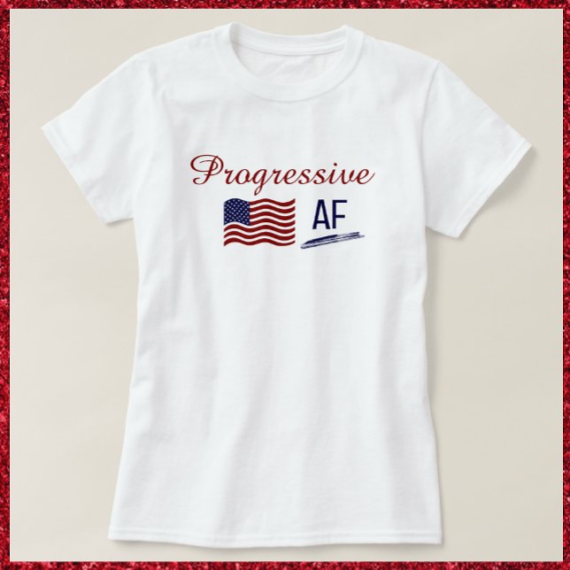Progressive AF Politische niedliche Fahne T-Shirt (Von Creator hochgeladen)