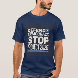 Projekt 2025 zur Verteidigung der Demokratie stopp T-Shirt