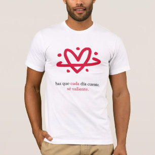 Projekt Be Brave: Mach jeden Tag zählbar T-Shirt