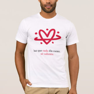 Projekt Be Brave: Mach jeden Tag zählbar T-Shirt