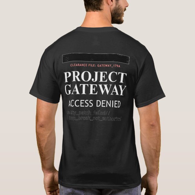 Projekt-Gateway - ZUGRIFF VERLETZT - Realitätslück T-Shirt (Rückseite)