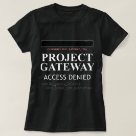 Projekt-Gateway - ZUGRIFF VERLETZT - Realitätslück T-Shirt