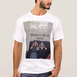 Projekt holen zurück T-Shirt