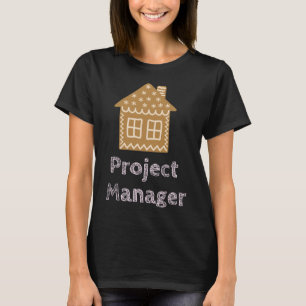 Projektleiter Fun Gingerbread House Decoration T-Shirt