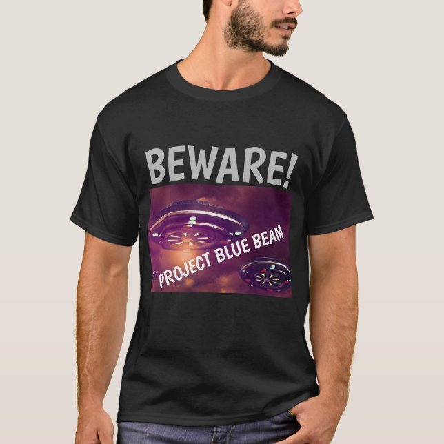 PROJET BLUE BEAM UFO BEWARE! T-SHIRTS (Devant)