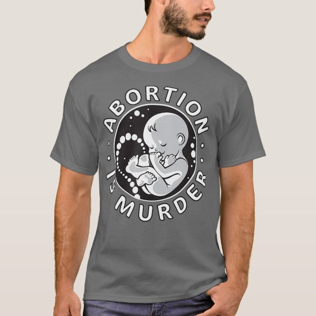 ProLife AntiAbortion T Abortion ist Mord Men T-Shirt (Vorderseite)