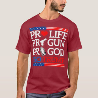 ProLife ProGun ProGod ProTrump T-Shirt