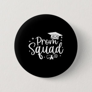 Prom Squad 2025 Funny Graduate Prom Cl von 2025 Button