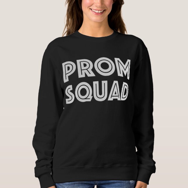 Prom Squad Matching Party A Group Prom für Freunde Sweatshirt (Vorderseite)