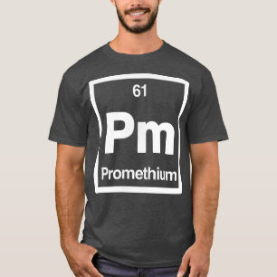 Promethium - PM - Periodische Elementtabelle - SCI T-Shirt