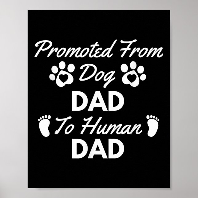 Promoted From Dog Dad To Human Dad New Dad Announc Poster (Vorne)