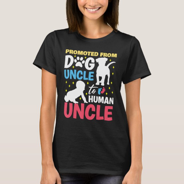 Promoted from dog uncle to human uncle Promoted to T-Shirt (Vorderseite)