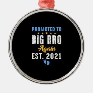 Promoted to Big Brother Again 2021 trending Ornament Aus Metall