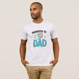 Promoted to Dad T-Shirt