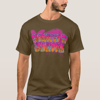 Promoted To Grandma Mother's Day Funny Sarcasm Pun T-Shirt