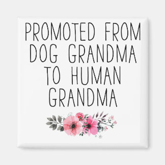 Promoted To Human Grandma Funny Floral Magnet