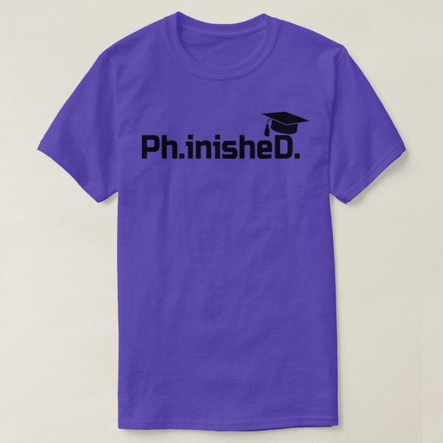 Promotion PhinisheD PhD Abschluss Geschenk T-Shirt (Design vorne)