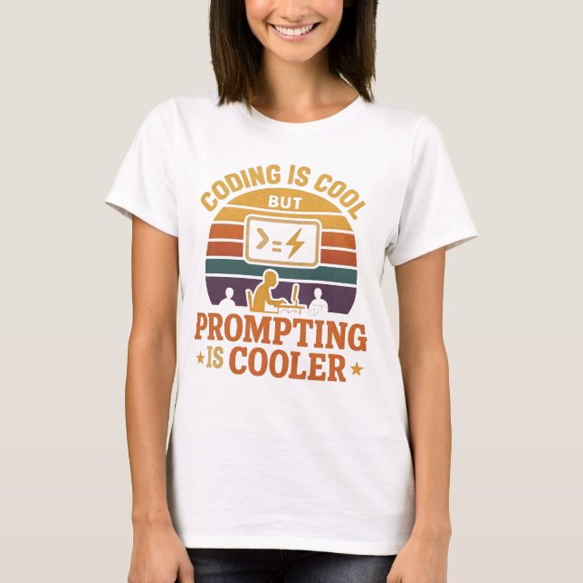 Prompting Cooler Than Coding Tee | AI Humor Shirt (Vorderseite)