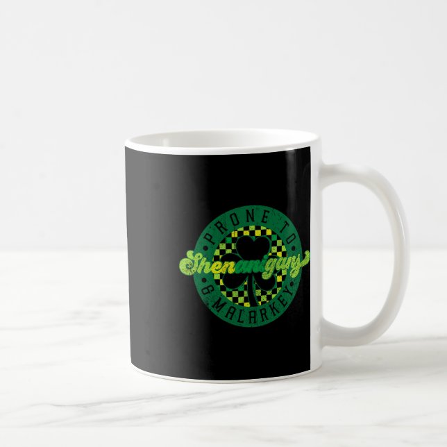 Prone To Shenanigans And Malarkey St Patricks Day  Kaffeetasse (Rechts)
