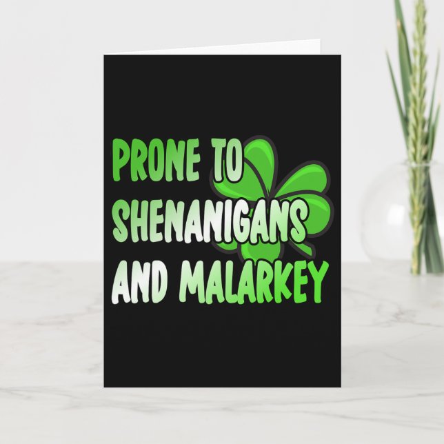 Prone To Shenanigans And Malarkey St Patricks Day  Karte (Vorderseite)