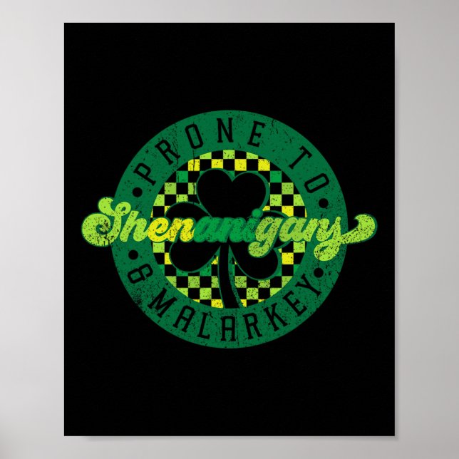 Prone To Shenanigans And Malarkey St Patricks Day  Poster (Vorne)