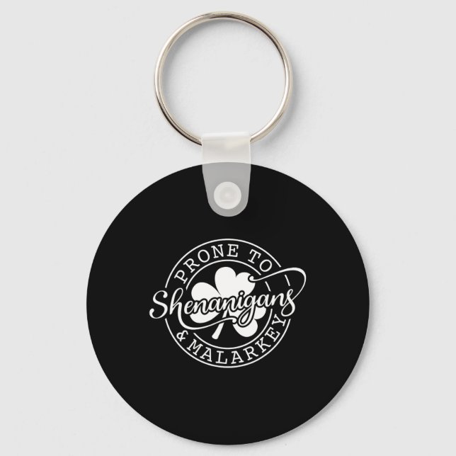 Prone To Shenanigans And Malarkey St Patricks Day  Schlüsselanhänger (Vorderseite)