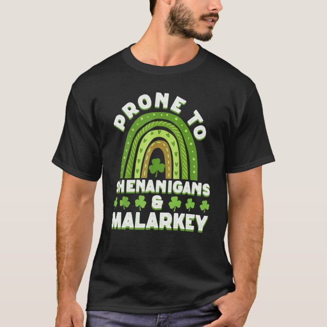 Prone To Shenanigans And Malarkey St Patricks Day  T-Shirt (Vorderseite)