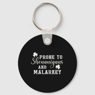 Prone To Shenanigans And Malarkey T Shirt St Patri Schlüsselanhänger