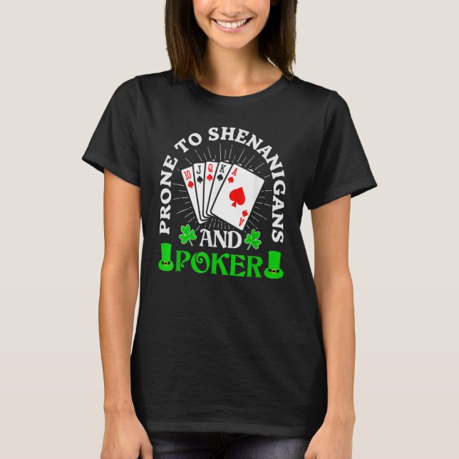 Prone To Shenanigans And Poker Shamrock St Patrick T-Shirt (Vorderseite)