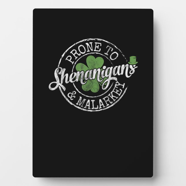 Prone to Shenanigans & Malarkey Fun Clovers St Pat Fotoplatte (Vorderseite)
