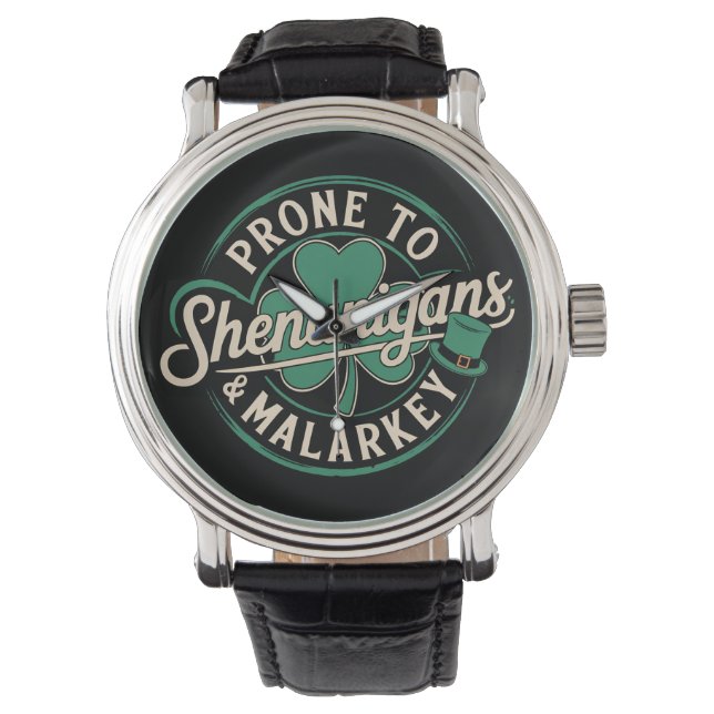 Prone to Shenanigans & Malarkey St Patrick's Day Armbanduhr (Vorderseite)
