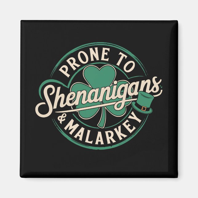 Prone to Shenanigans & Malarkey St Patrick's Day Magnet (Vorne)